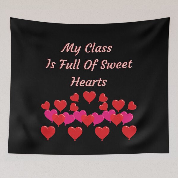 Item preview, My Class Is Full Of Sweet Hearts | Valentine Day - Funny and Cute Quotes designed and sold by Designspot2020.
