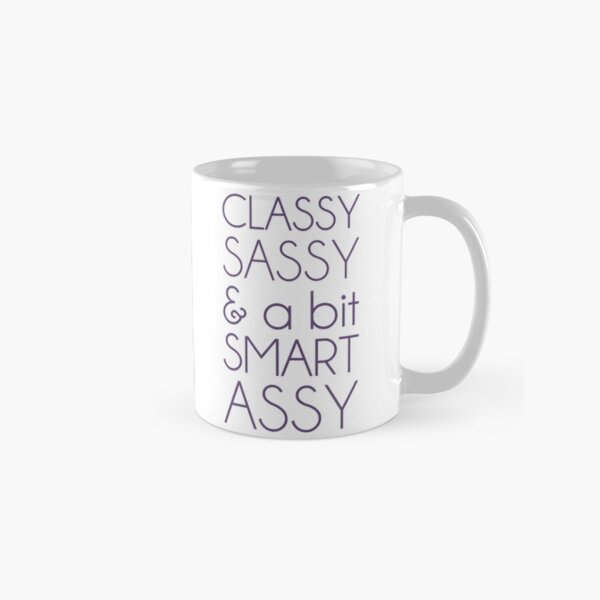 Item preview, Classy Sassy and a Bit Smart Assy designed and sold by TheShirtYurt.