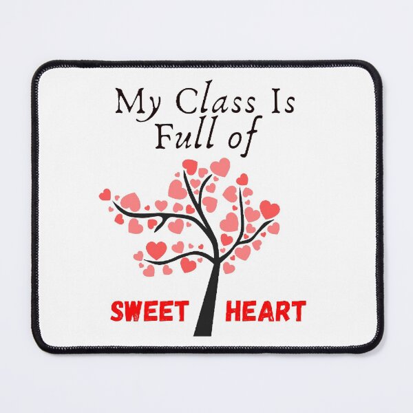 Item preview, My Class Is Full Of Sweet Hearts | Valentines Day - Funny and Cute Quotes designed and sold by Designspot2020.