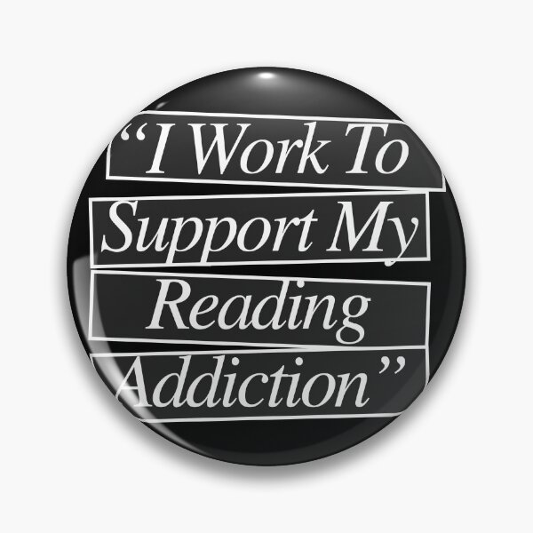 Item preview, I Work To Support My Reading Addiction designed and sold by HSSN-CK.