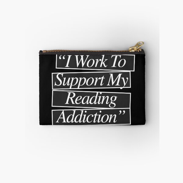 Item preview, I Work To Support My Reading Addiction designed and sold by HSSN-CK.