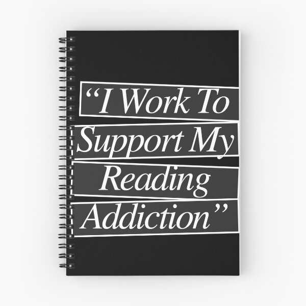 Item preview, I Work To Support My Reading Addiction designed and sold by HSSN-CK.