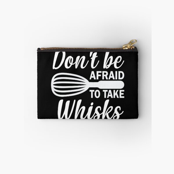 Item preview, Don't Be Afraid to Take Whisks! designed and sold by murkyswamp.