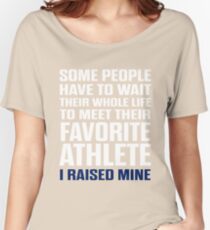 Favorite Athlete I Raised Mine Women's Relaxed Fit T-Shirt