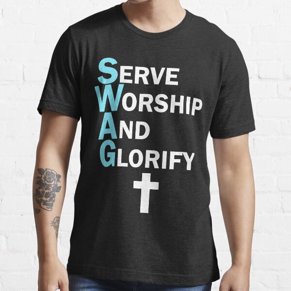 "Jesus SWAG Serve Worship and Glorify Faith Religious " Tshirt for