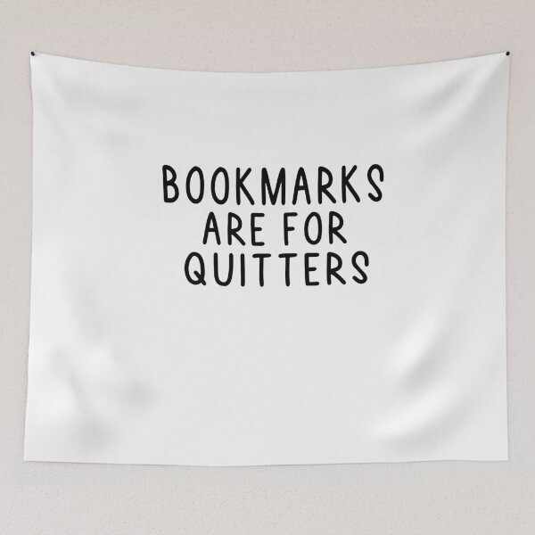Item preview, Bookmarks Are For Quitters designed and sold by Heddar Badreddine.