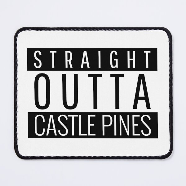 Item preview, Straight Outta Castle Pines Colorado  designed and sold by Teelogic.