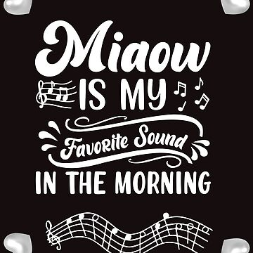 Artwork thumbnail, Miaow is my favorite sound in the Morning by ArtsyWhiskers