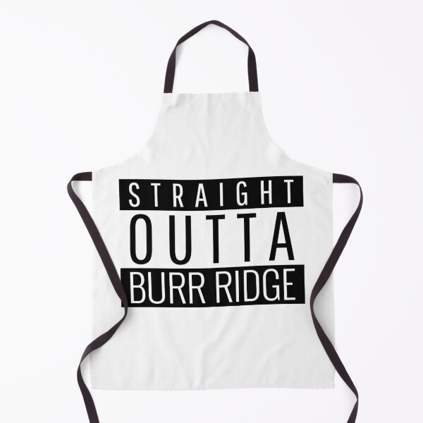 Item preview, Straight Outta Burr Ridge Illinois designed and sold by Teelogic.