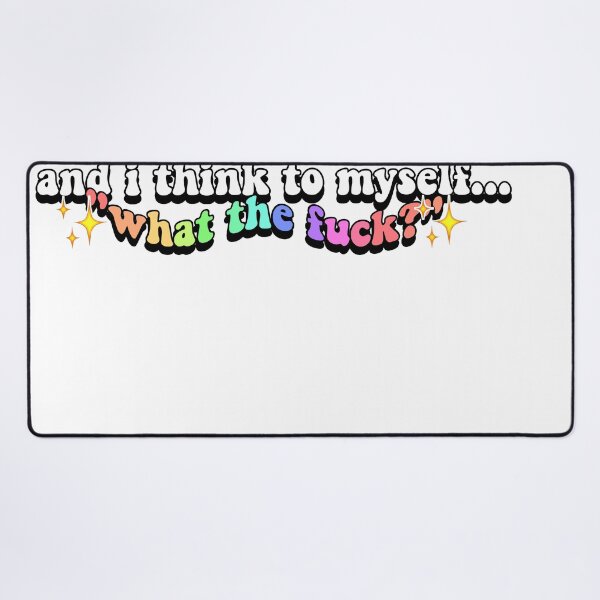 Item preview, And I Think To Myself "What the Fuck?" designed and sold by babyimfull.
