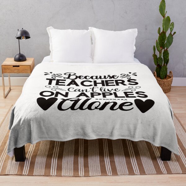 Item preview, Because Teachers Can't Live On Apples Alone designed and sold by AuroraApparel.