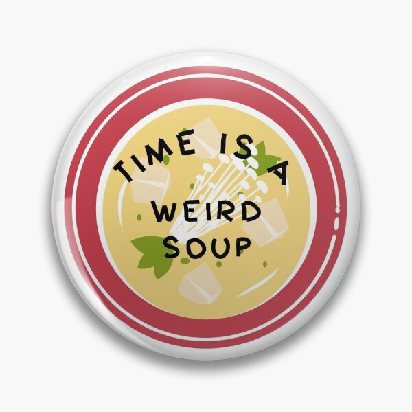 Item preview, Time is a weird soup designed and sold by samsaya77.