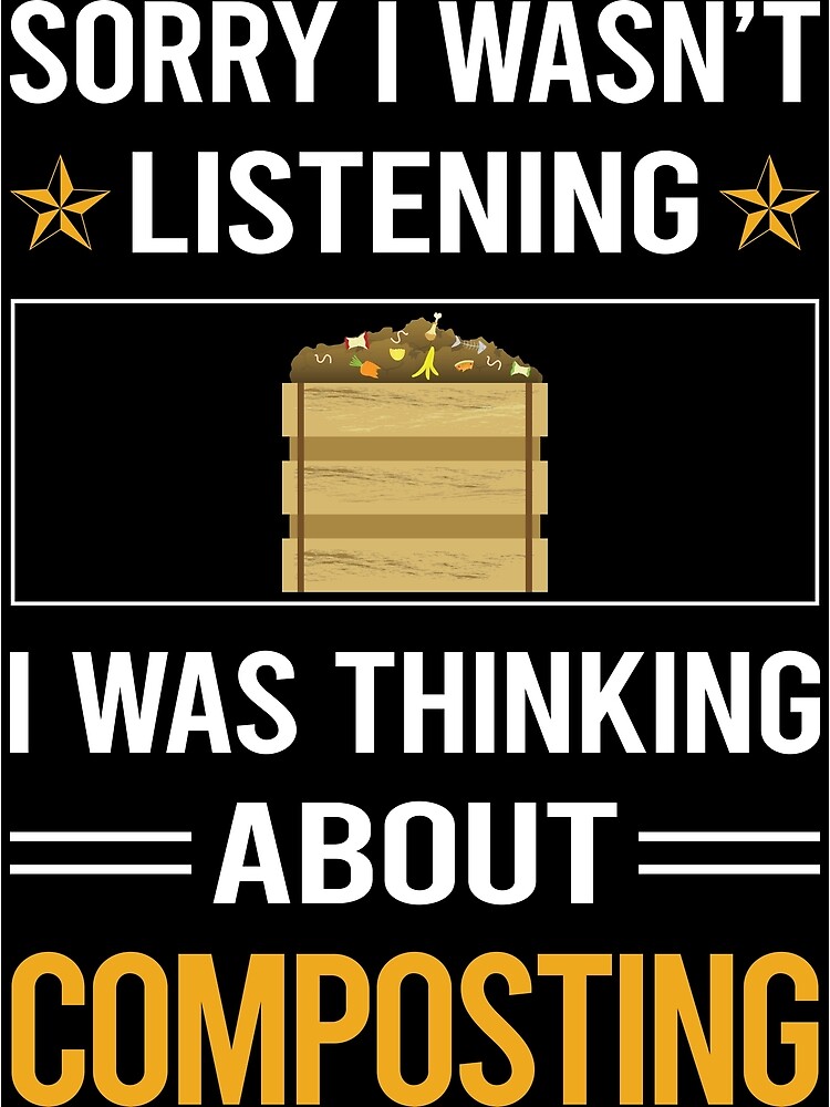"Funny Listening Composting Compost Composter" Poster for Sale by