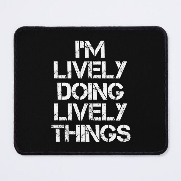 Item preview, Lively Name T Shirt - I'm Lively Doing Lively Things Name Gift Item Tee designed and sold by chezeva.