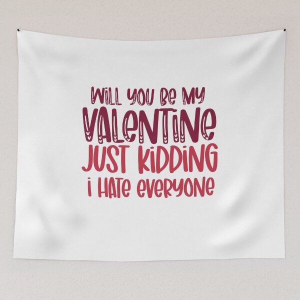 Item preview, Will you be my valentine just kidding i hate everyone designed and sold by ErmessThiings.