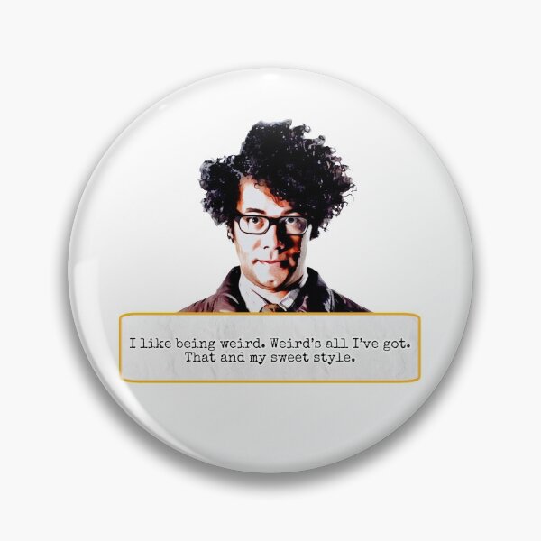 Item preview, I Like Being Weird - IT Crowd designed and sold by WhiskeySparkle.