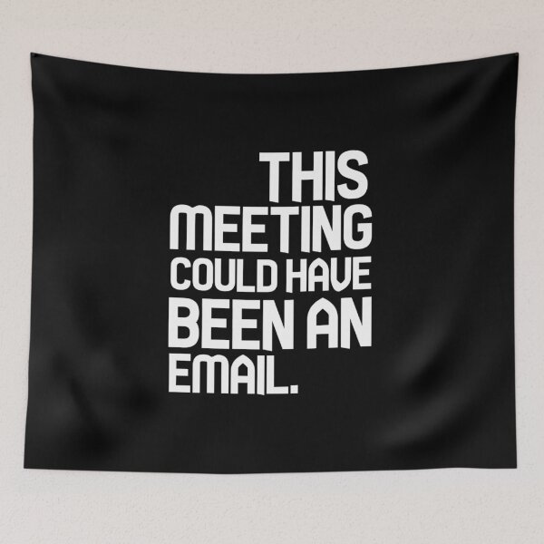 Item preview, this meeting could have been an email designed and sold by Ripoubsb.