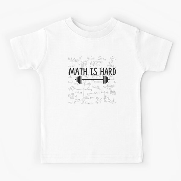 math is hard t shirt