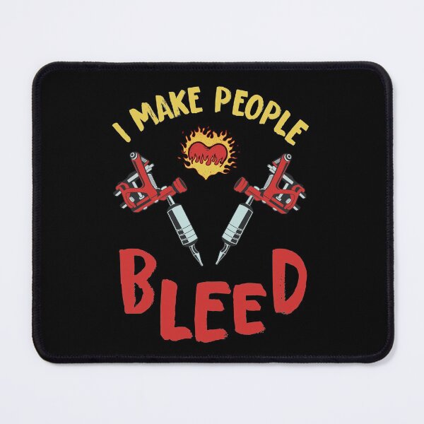 Item preview, I make people bleed - funny tattoo artist designed and sold by SidTastic .