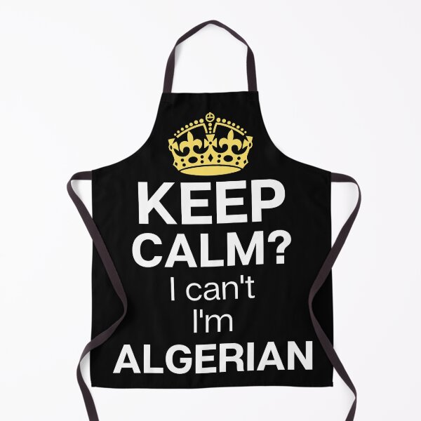 Item preview, Keep calm? I can't I'm algerian, Algerian funny designed and sold by mo-stuff.