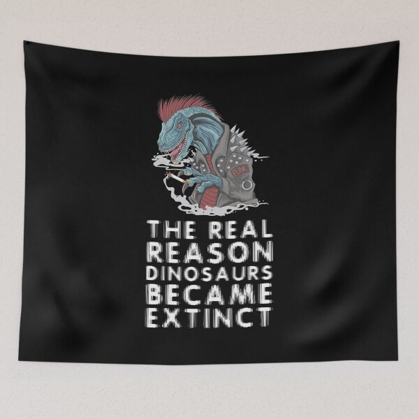 Item preview, The real reason dinosaurs became extinct - Smoking Kills designed and sold by crazycollective.