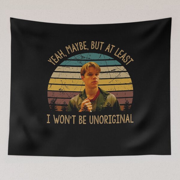 Item preview, Yeah, maybe but at least, i won't be unoriginal poster designed and sold by GioGomes2960.