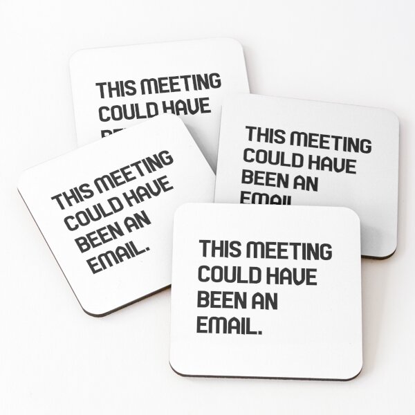 Item preview, this meeting could have been an email designed and sold by Ripoubsb.