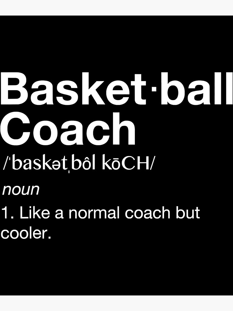 "Basketball Coach Basketball Definition" Poster for Sale by larryscott84 Redbubble