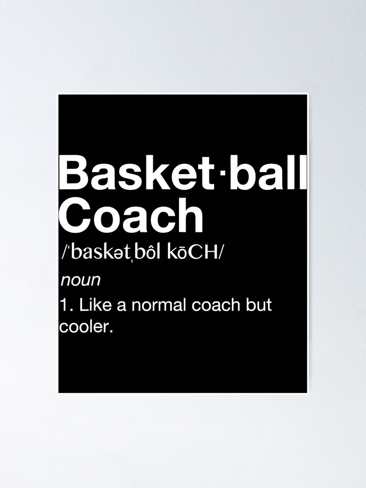 "Basketball Coach Basketball Definition" Poster for Sale by larryscott84 Redbubble