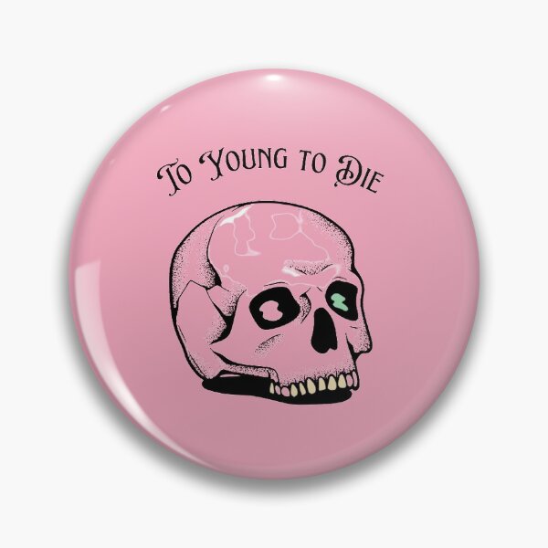 Item preview, To Young To Die designed and sold by Tropium-Designs.