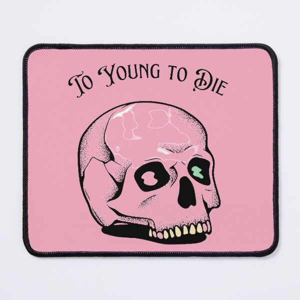 Item preview, To Young To Die designed and sold by Tropium-Designs.
