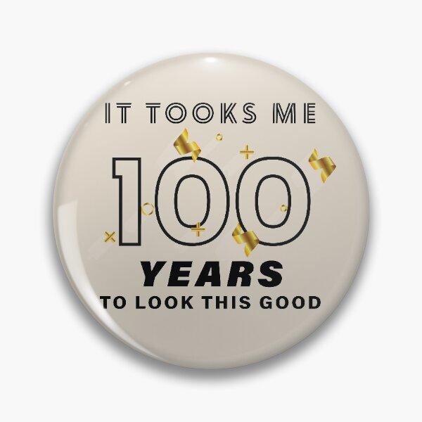 Item preview, 100th Birthday Gift - Turning 100 - 100 Years Old - To Look This Good ,Funny ,100 years old | designed and sold by Boom-llqb.