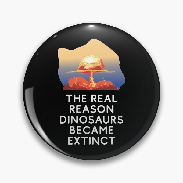 Item preview, The real reason dinosaurs became extinct - Extinction Of Dinosaurs designed and sold by crazycollective.