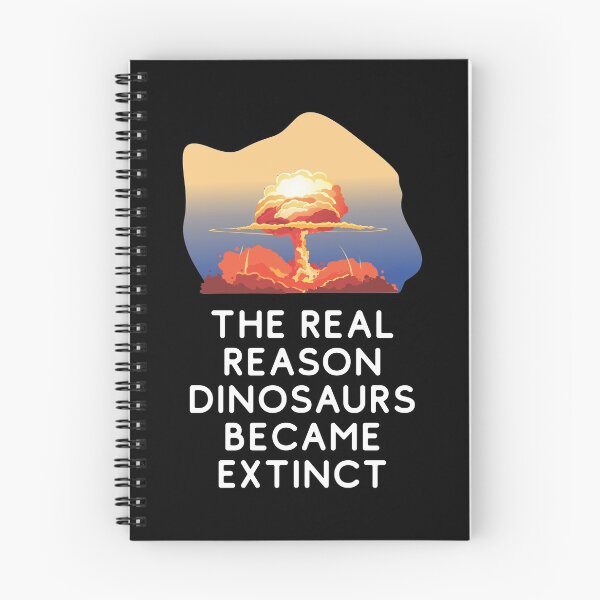Item preview, The real reason dinosaurs became extinct - Extinction Of Dinosaurs designed and sold by crazycollective.
