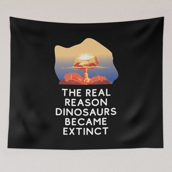 Item preview, The real reason dinosaurs became extinct - Extinction Of Dinosaurs designed and sold by crazycollective.