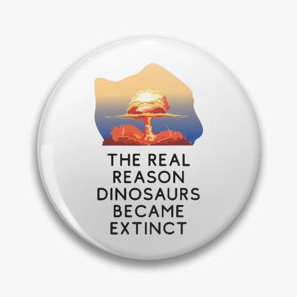 Item preview, The real reason dinosaurs became extinct - Extinction Of Dinosaurs designed and sold by crazycollective.