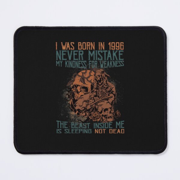 Item preview, I Was Born In 1996. Never Mistake My Kindness For Weakness! Essential T-Shirt designed and sold by SaraPorte.