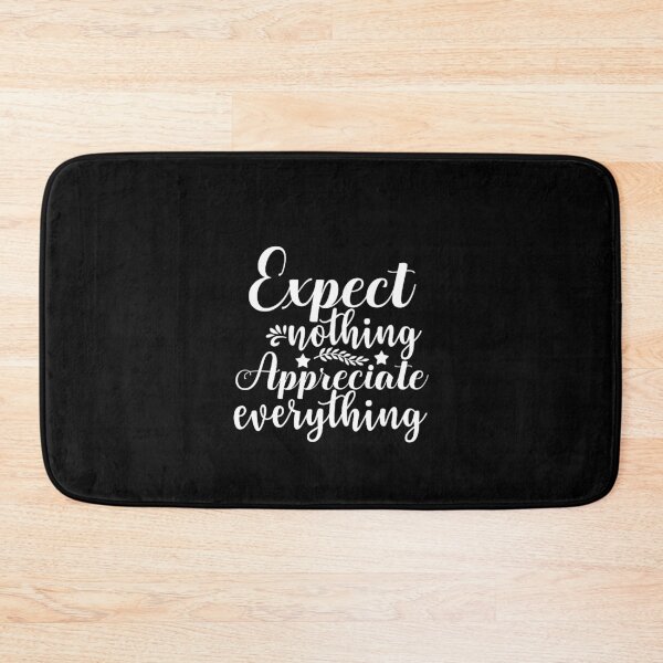 Item preview, Expect Nothing Appreciate Everything - Sassy Sarcasm Sarcastic designed and sold by Superhero Gear.