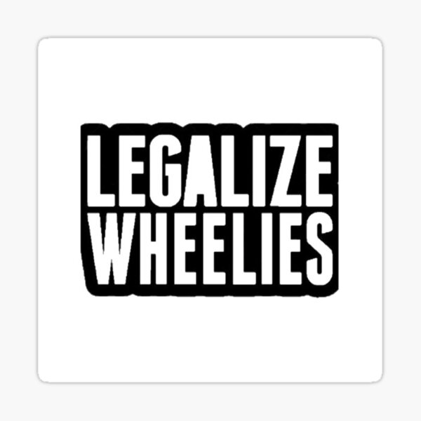 Item preview, Legalize wheelie logo designed and sold by Gevk.