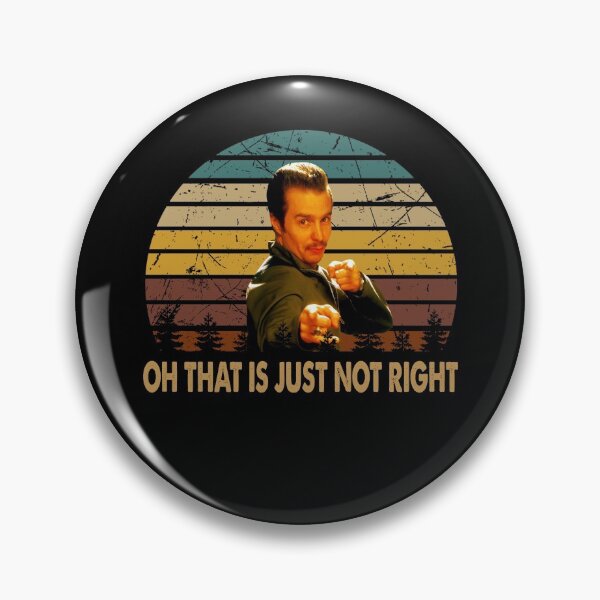 Item preview, Oh that is just not right Jason Nesmith character poster designed and sold by AnaCunha3120.