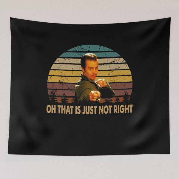 Item preview, Oh that is just not right Jason Nesmith character poster designed and sold by AnaCunha3120.