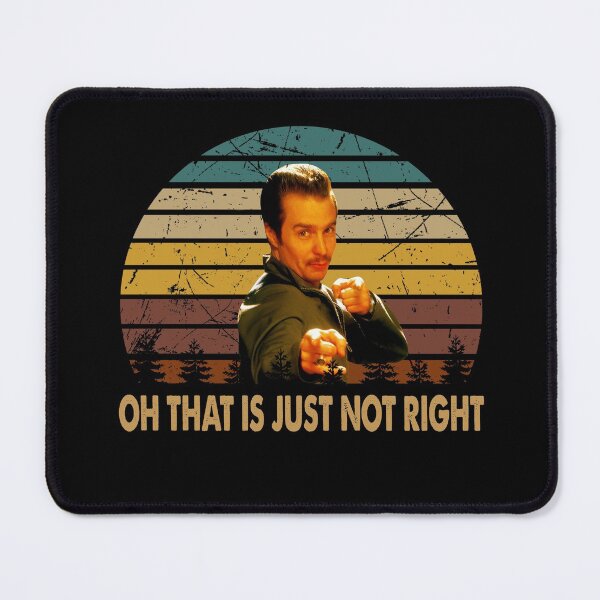 Item preview, Oh that is just not right Jason Nesmith character poster designed and sold by AnaCunha3120.