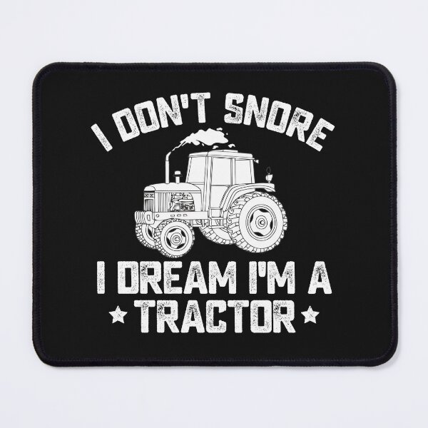 Item preview, I Don't Snore I Dream I'm A Tractor Funny Snoring Humor Gifts designed and sold by alenaz.