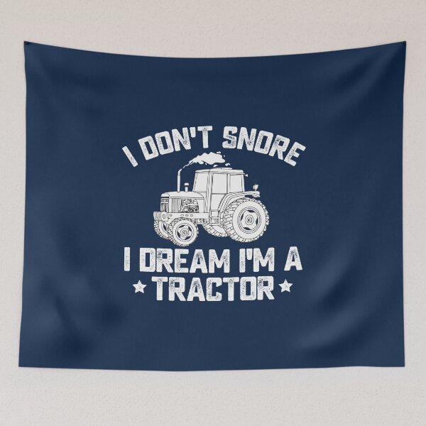 Item preview, I Don't Snore I Dream I'm A Tractor Funny Snoring Humor Gifts  designed and sold by alenaz.