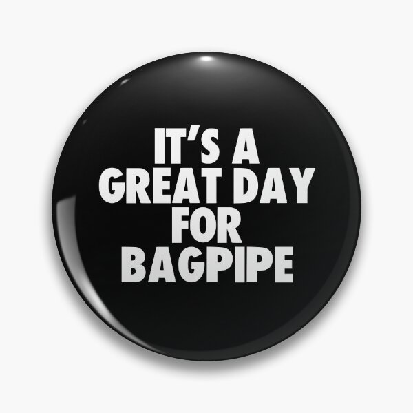 Item preview, It's a Great Day for Bagpipe designed and sold by kindxinn.