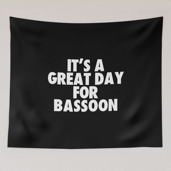 Item preview, It's a Great Day for Bassoon designed and sold by kindxinn.