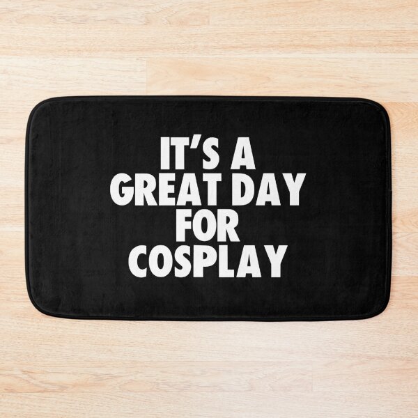 Item preview, It's a Great Day for Cosplay designed and sold by kindxinn.