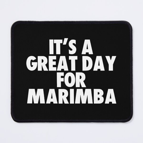 Item preview, It's a Great Day for Marimba designed and sold by kindxinn.