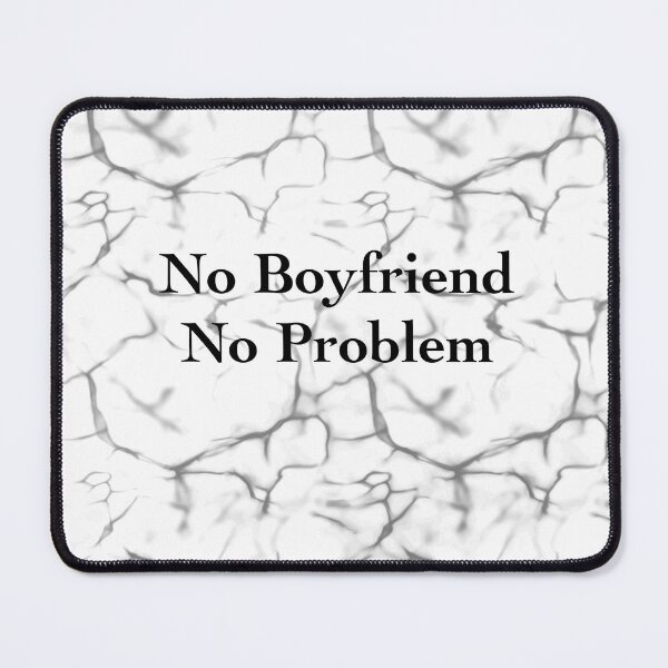 Item preview, No Boyfriend, No Problem! designed and sold by ImperialDE.