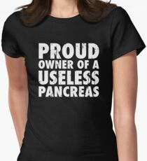 Proud Owner Of a Useless Pancreas Women's Fitted T-Shirt
